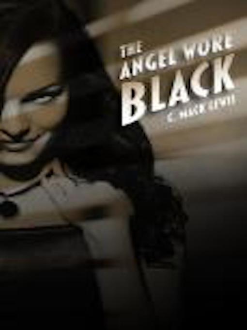 Title details for The Angel Wore Black by C. Mack Lewis - Available